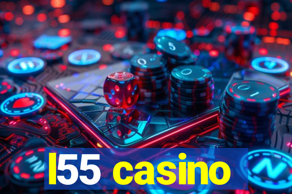 l55 casino